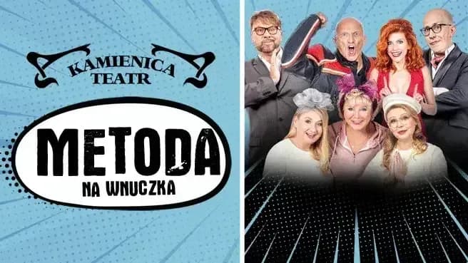 Teatr Kamienica: Metoda na wnuczka - poznaj szczegóły spektaklu